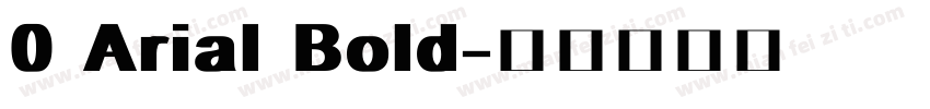 0 Arial Bold字体转换